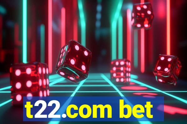 t22.com bet